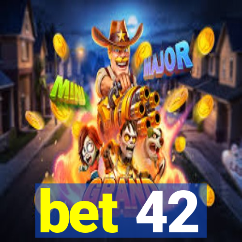 bet 42